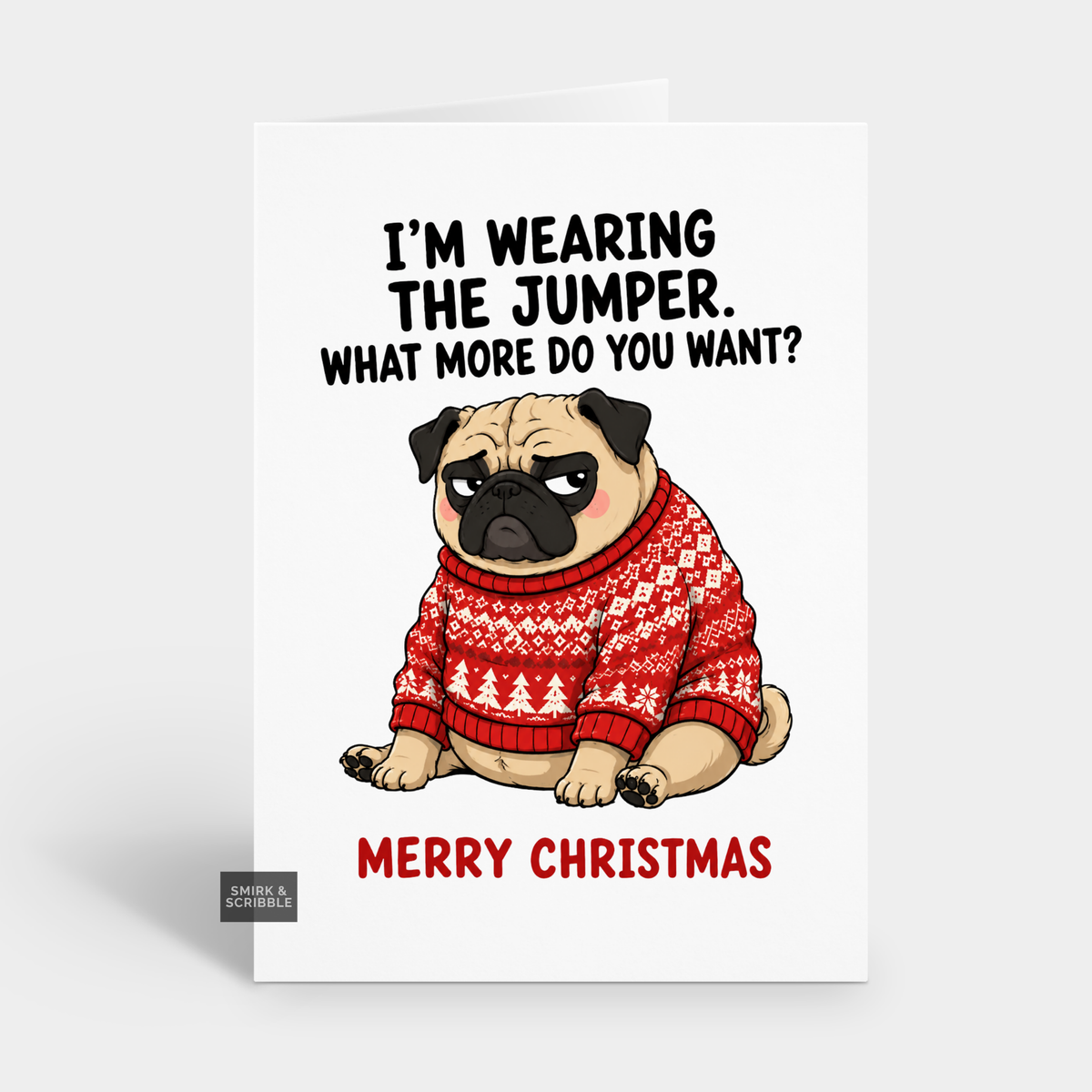 Funny Christmas Card - Grumpy Festive Pug Dog