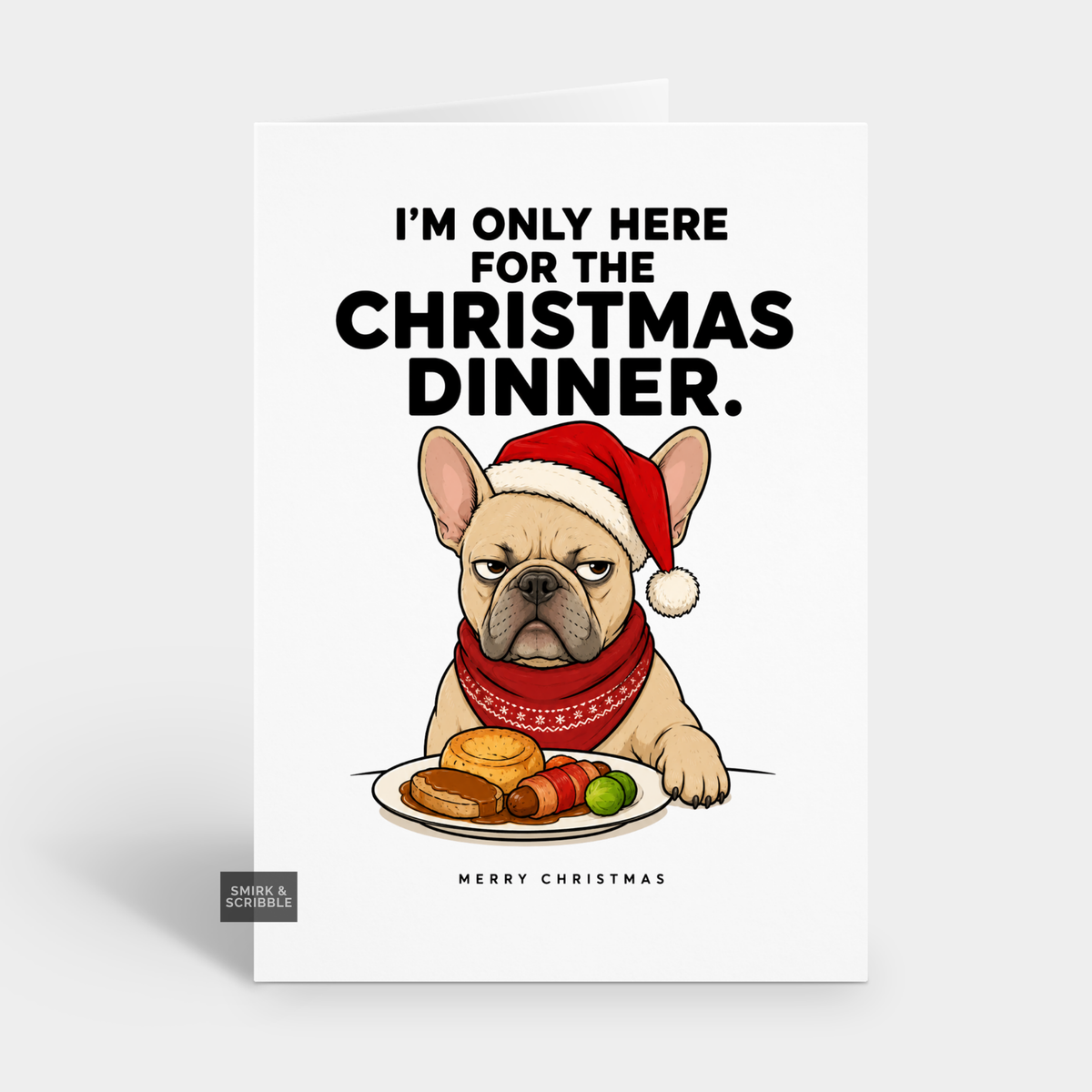 Funny Christmas Card - Here For Dinner Dog