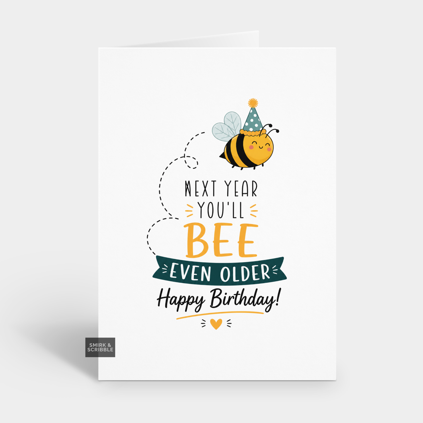Funny Birthday Card - Bee Even Older