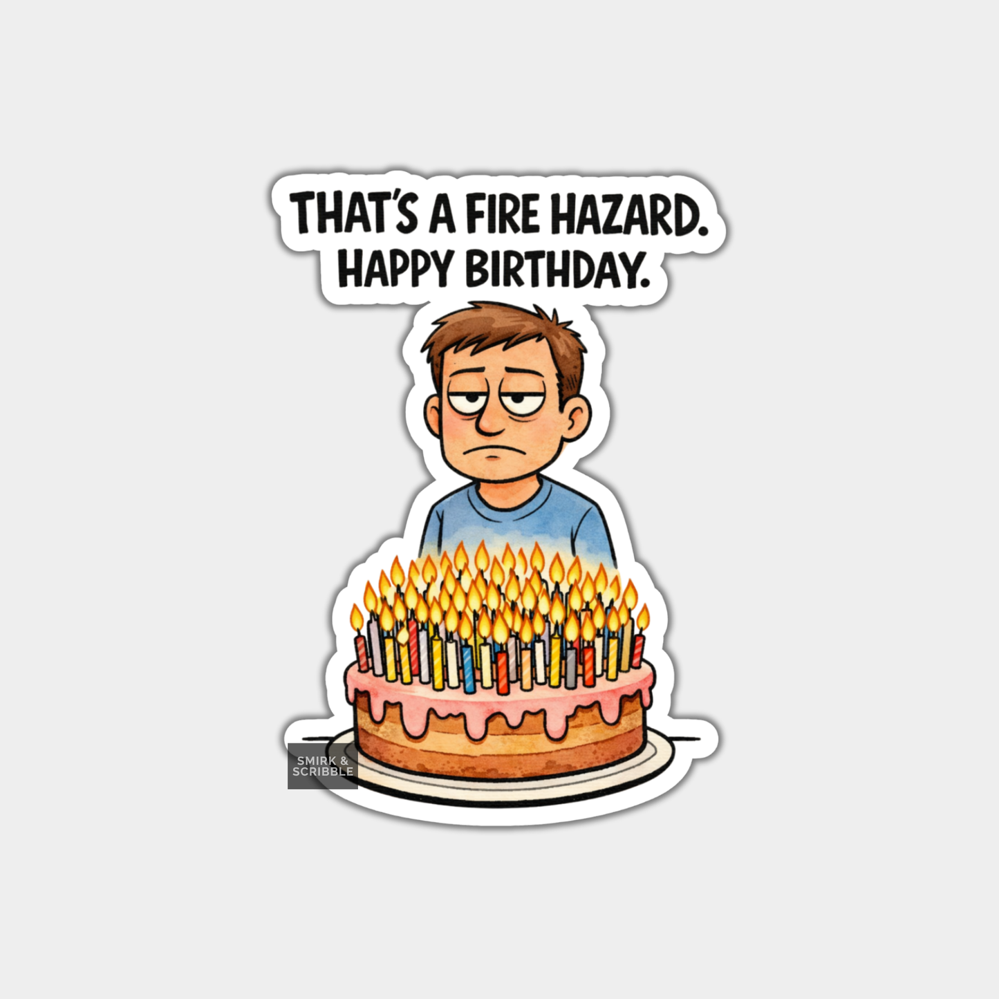 Funny Birthday Vinyl Sticker - Fire Hazard