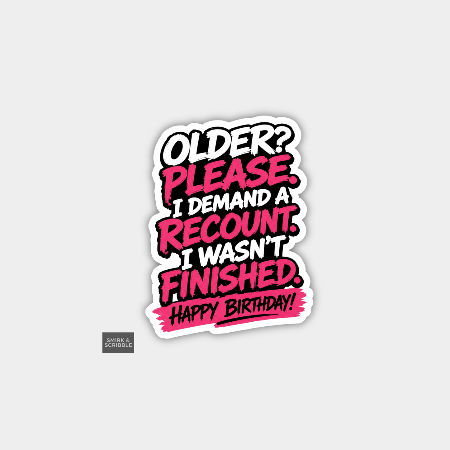Funny Cheeky Rude Birthday Vinyl Sticker - Recount
