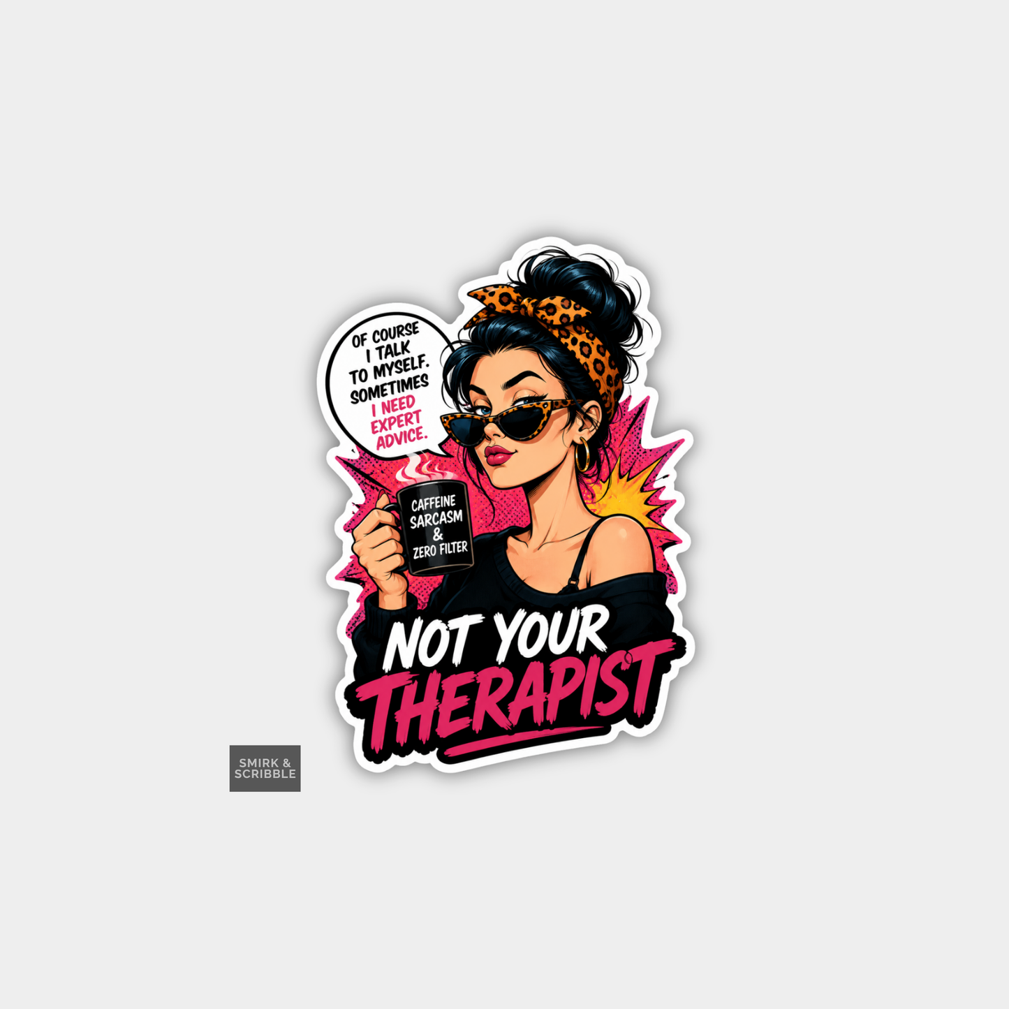 Funny Snarky Joke Vinyl Sticker - Not Your Therapist