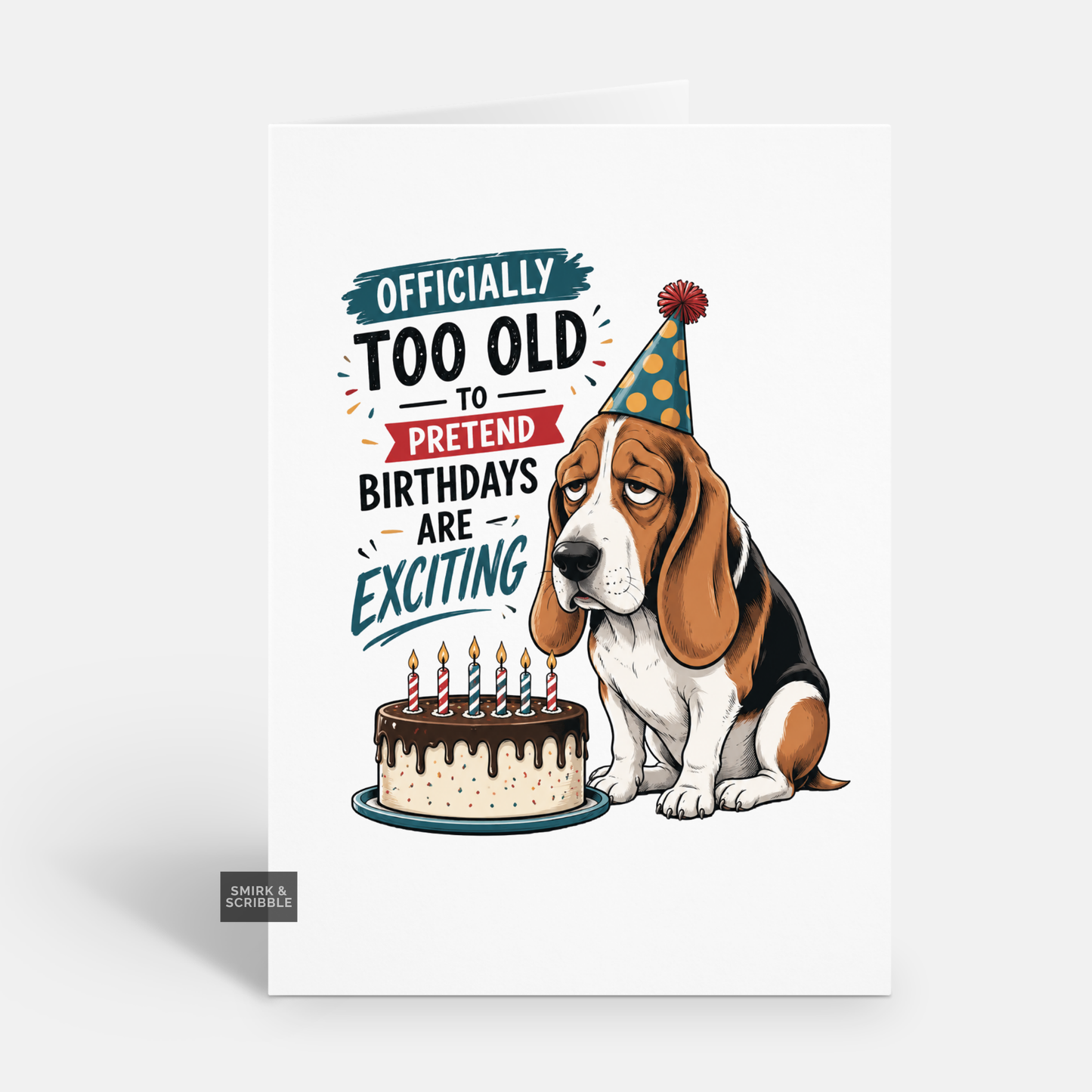 Funny Birthday Card - Too Old Basset Hound