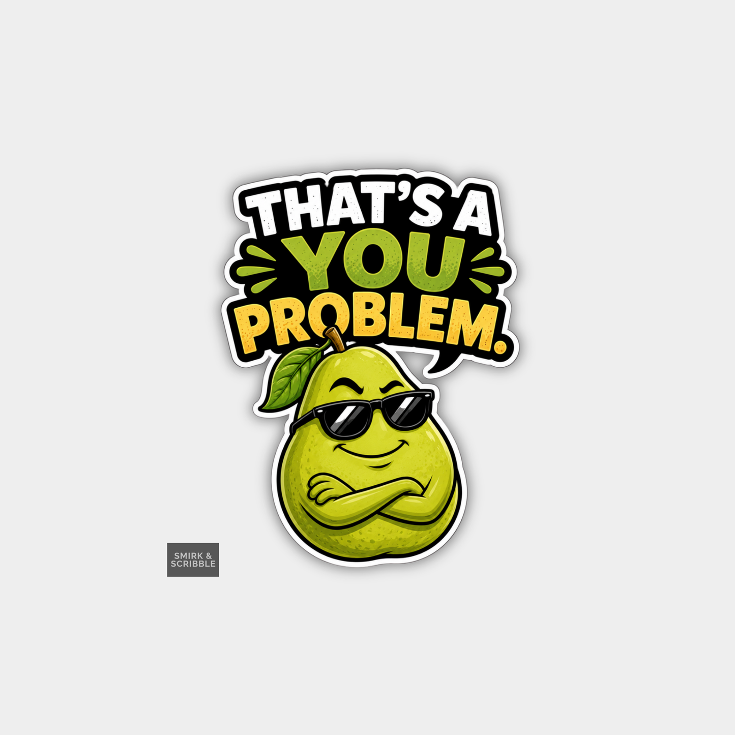 Funny Character Vinyl Sticker - You Problem Pear
