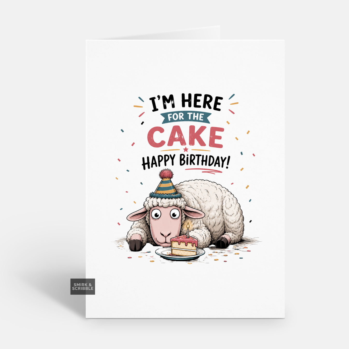 Funny Birthday Card - Here For The Cake