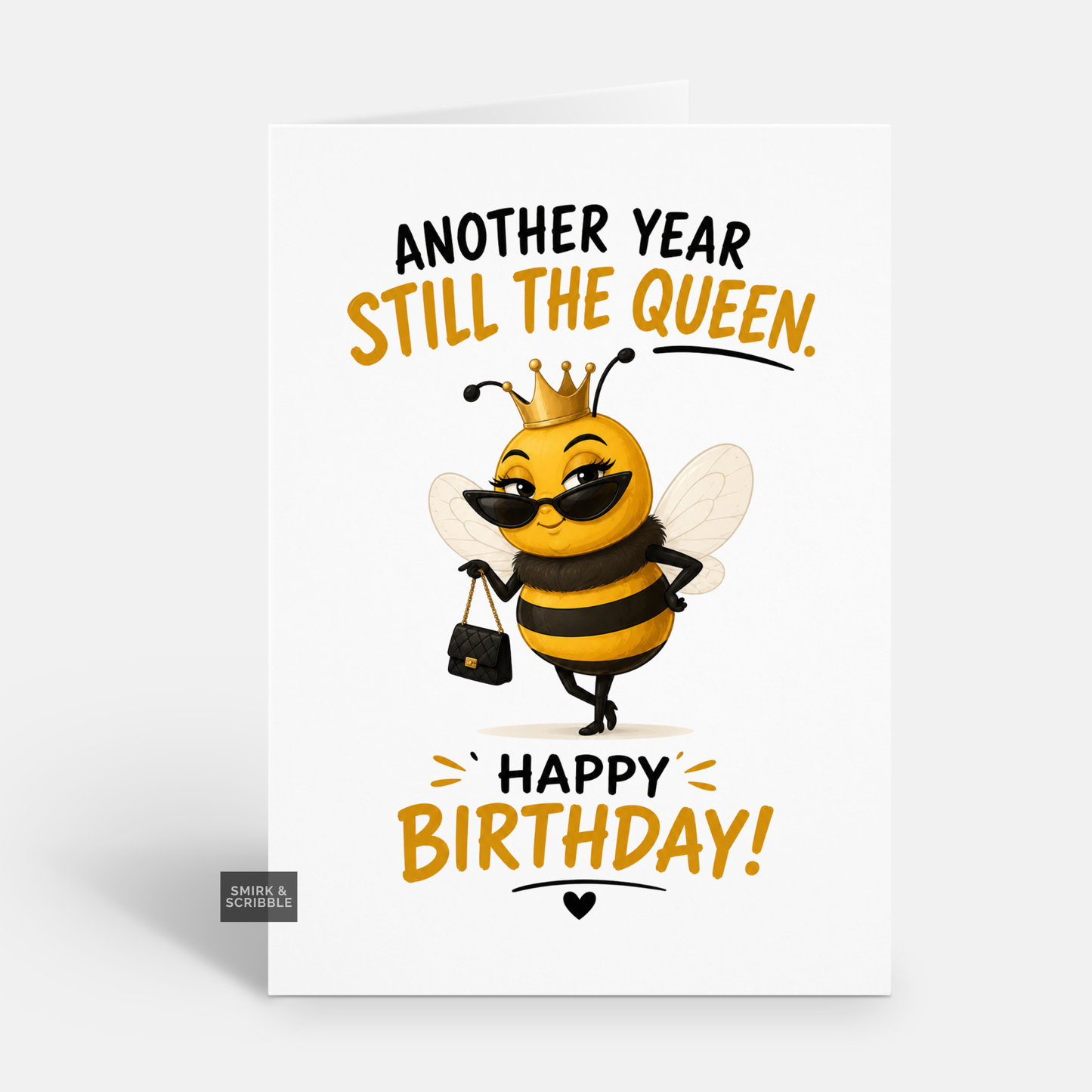 Funny Birthday Card - Still Queen Glam Bee