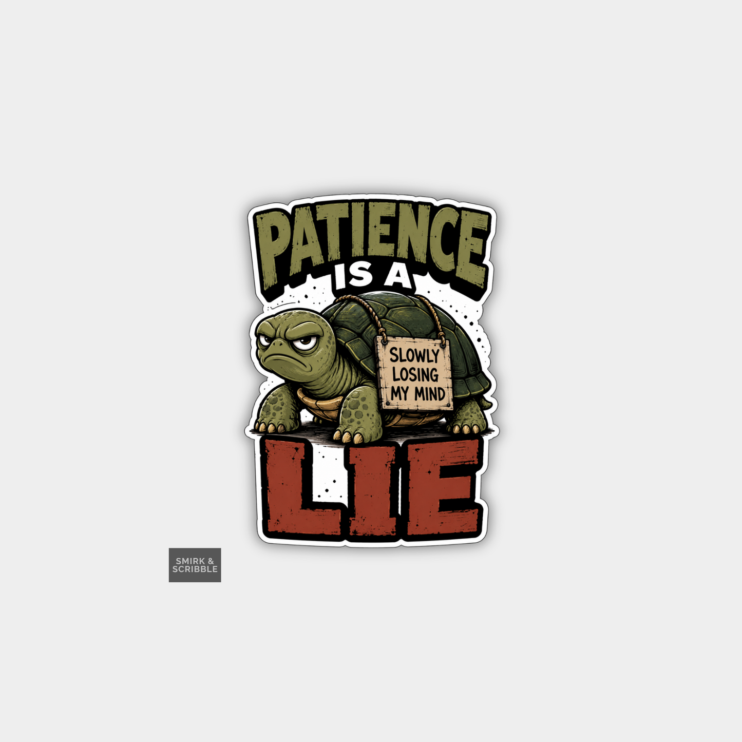Funny Snarky Vinyl Sticker - Patience Tortoise