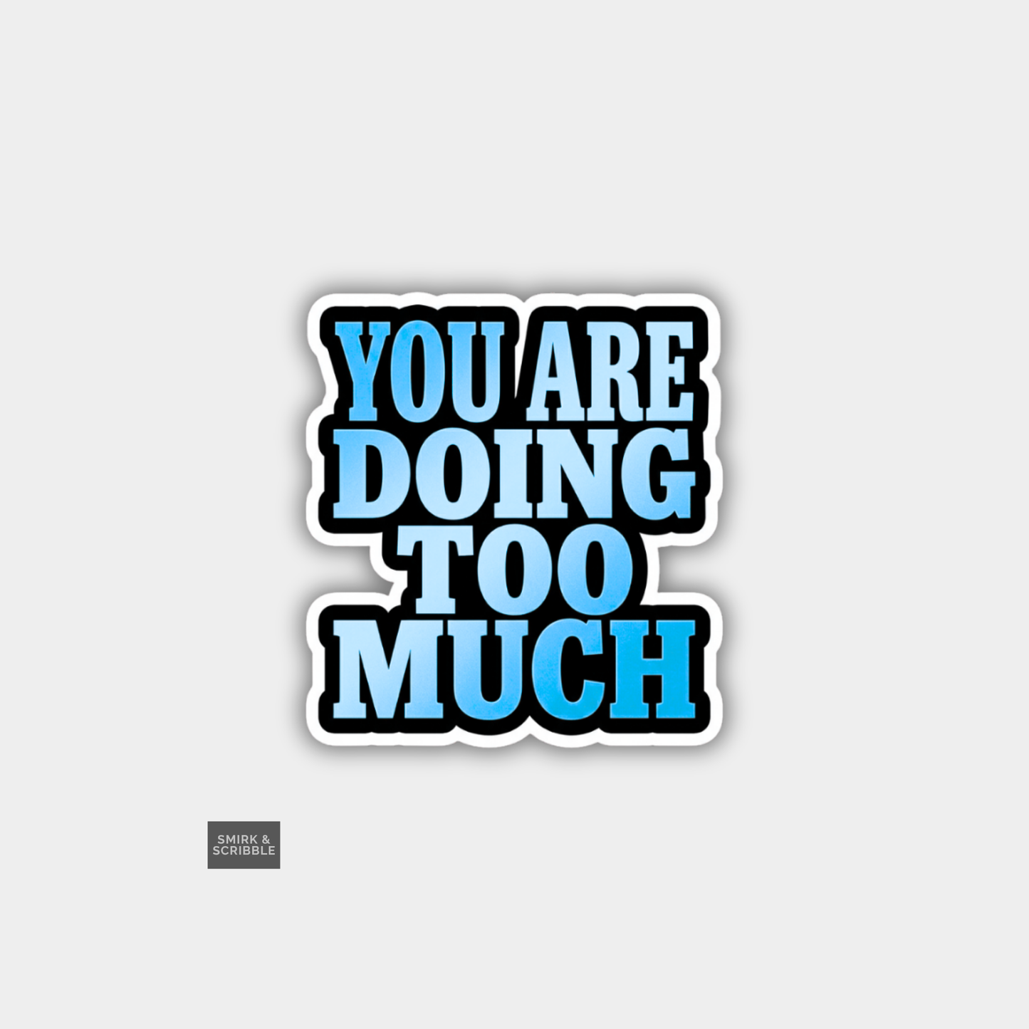 Too Much Vinyl Sticker