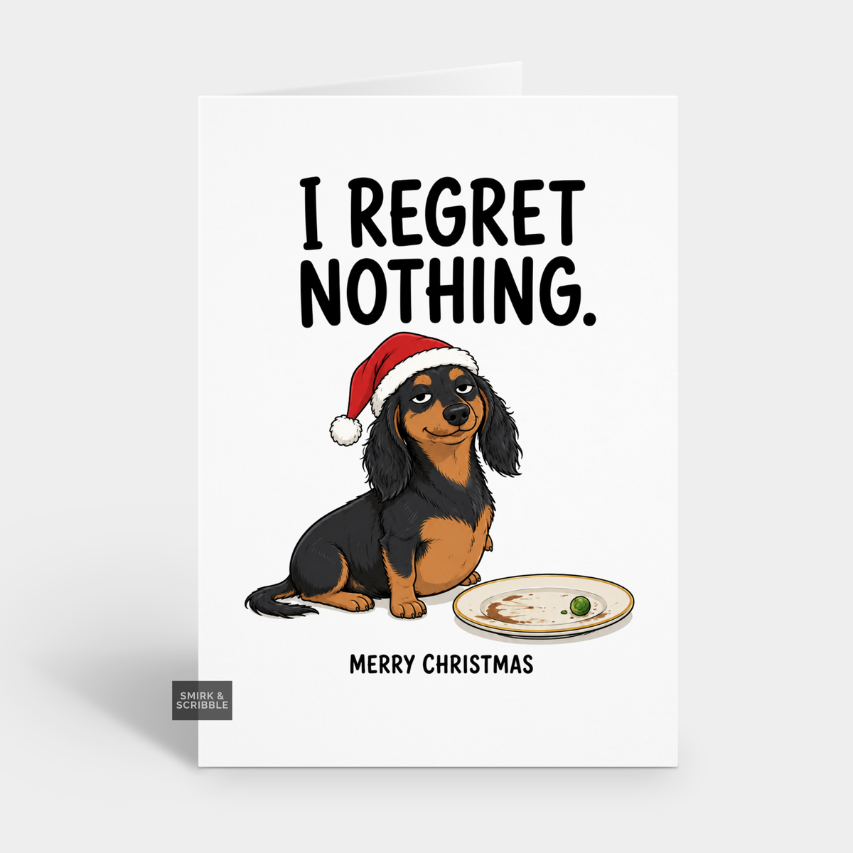 Funny Christmas Card - Regret Nothing Dachshund