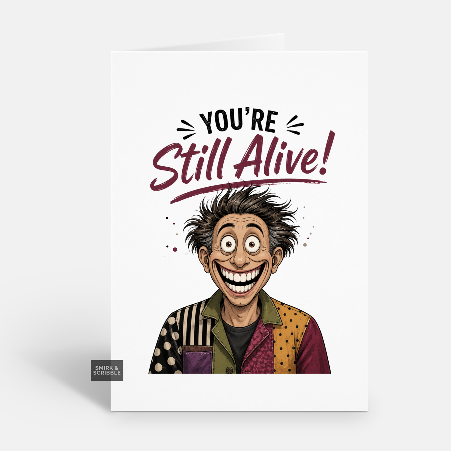 Funny Birthday Card - Still Alive Man