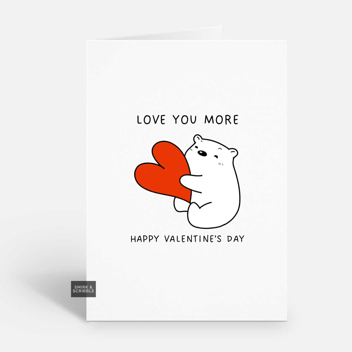 Love You More Valentine's Card