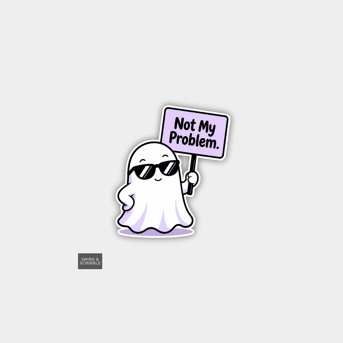 Funny Snarky Joke Vinyl Sticker - Not My Problem Ghost