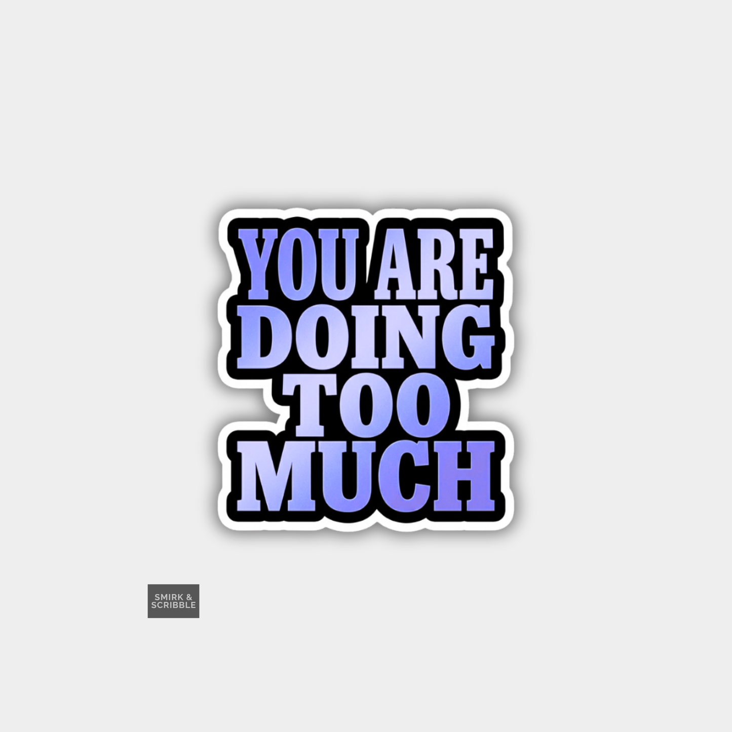 Too Much Vinyl Sticker