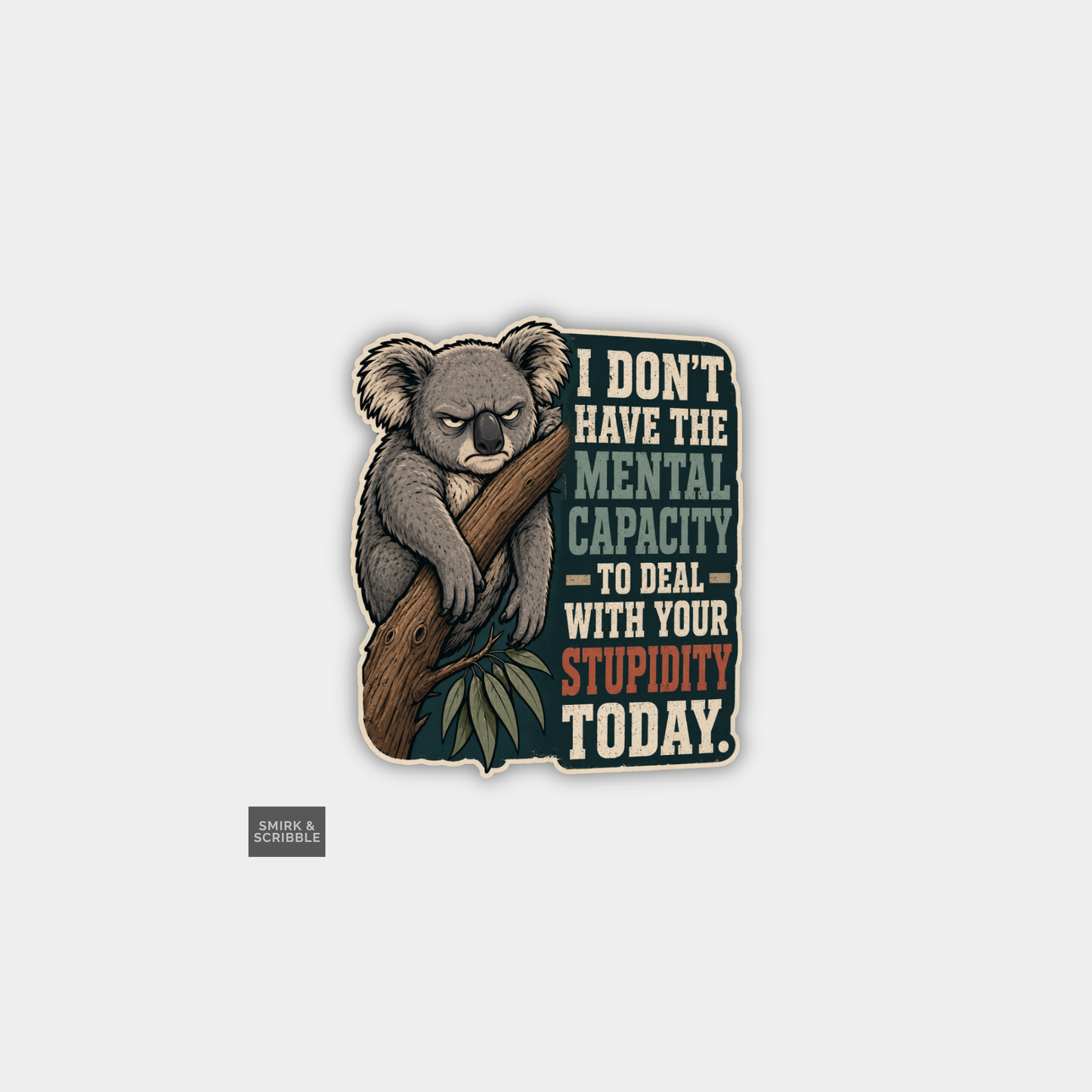 Funny Snarky Joke Vinyl Sticker - Stupidity Koala