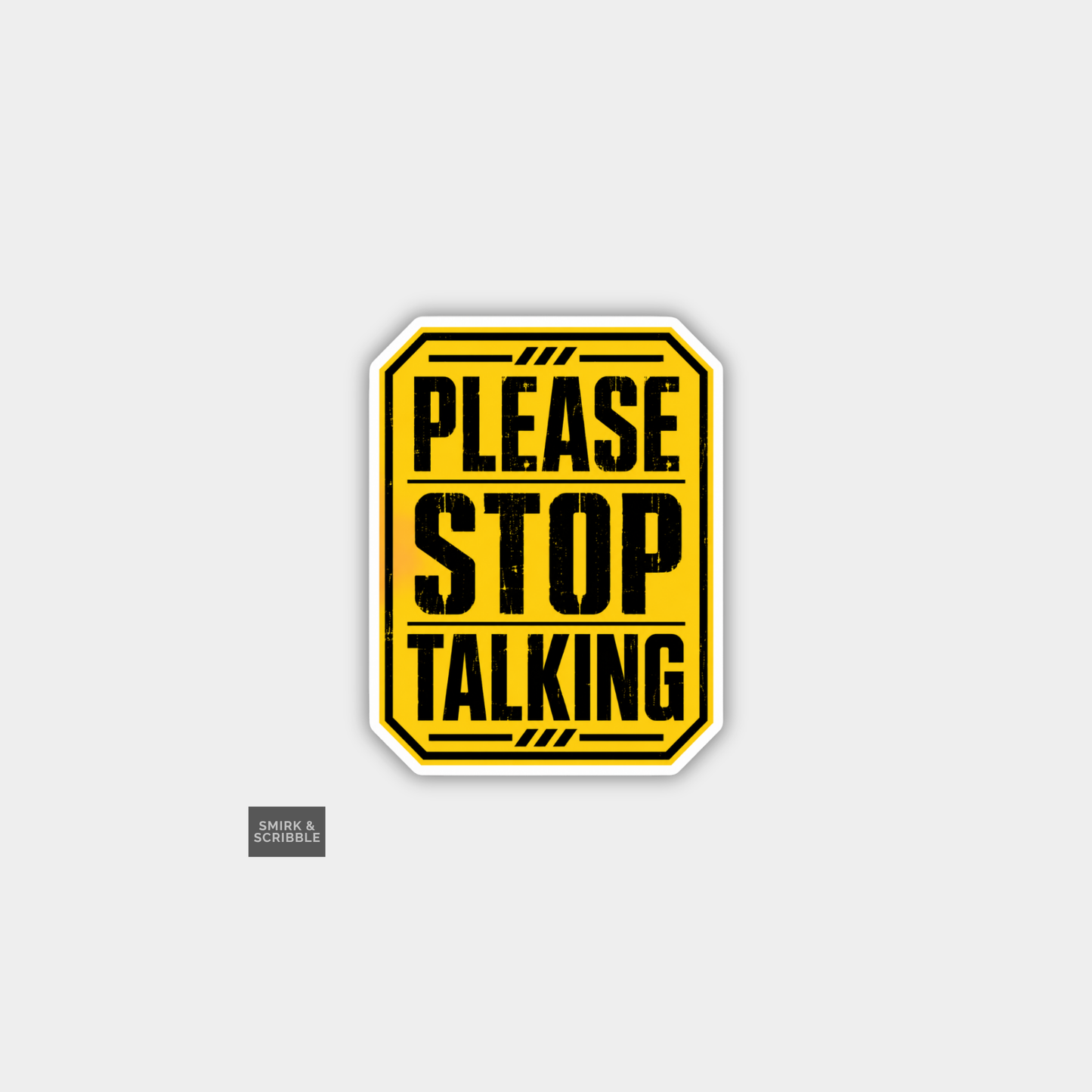 Funny Snarky Joke Vinyl Sticker - Stop Talking