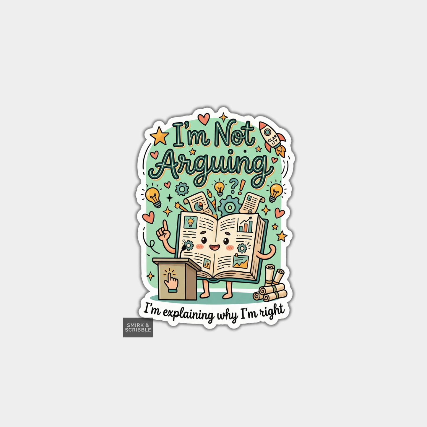 Funny Die Cut Vinyl Sticker - Not Arguing