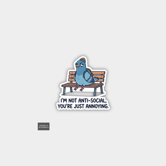 Funny Snarky Joke Vinyl Sticker - Annoying Pigeon