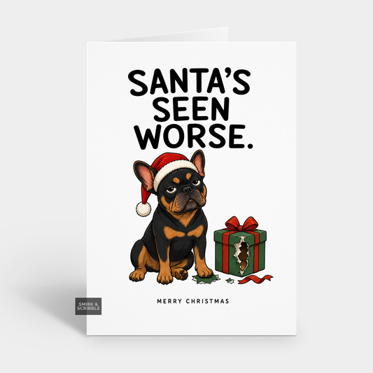 Funny Christmas Card - Seen Worse Frenchie Dog