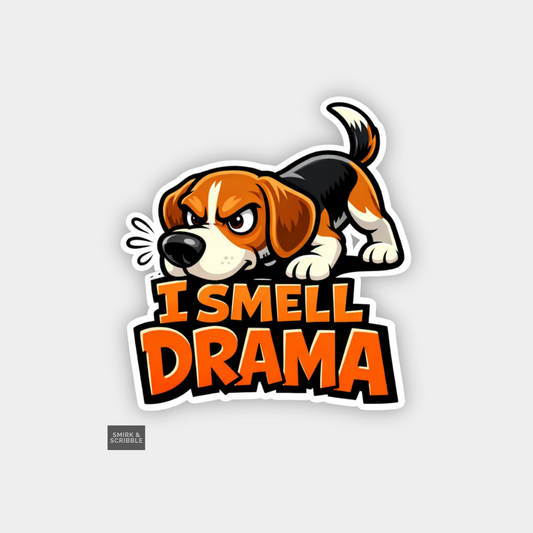 Sticker with a dog illustration and 'I Smell Drama' text on a gray background
