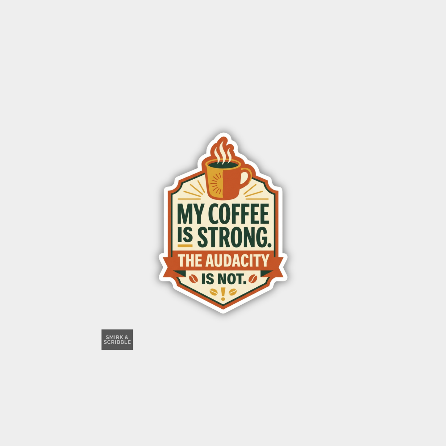 Funny Snarky Joke Vinyl Sticker - Coffee Audacity