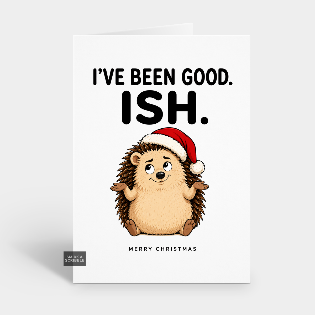 Funny Christmas Card - Good Ish Hedgehog