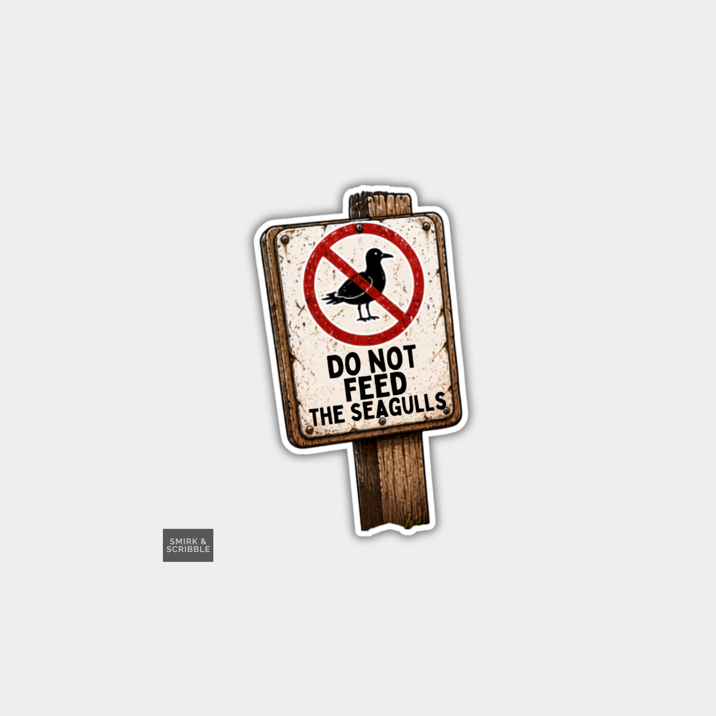 Funny Die Cut Vinyl Sticker - Seagull Sign