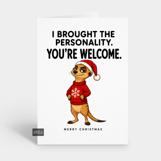 Funny Christmas Card - Personality Meerkat