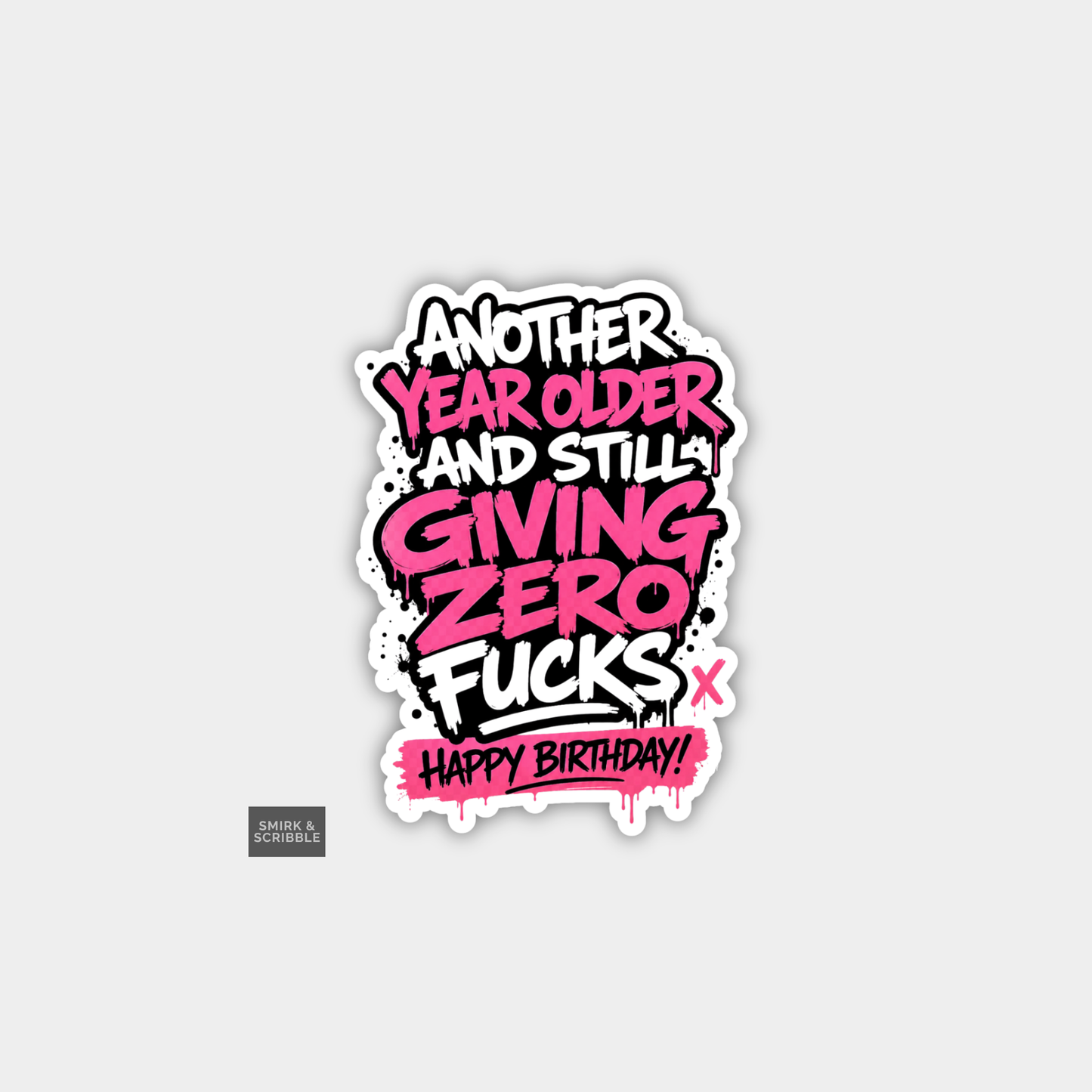 Funny Cheeky Rude Birthday Vinyl Sticker - Zero Fucks