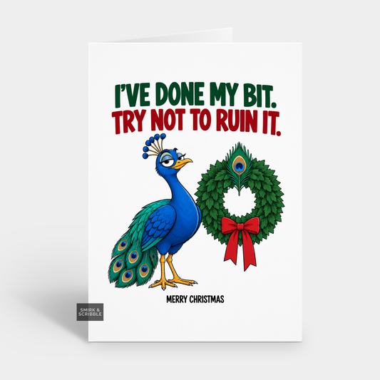 Funny Christmas Card - Done My Bit Peacock