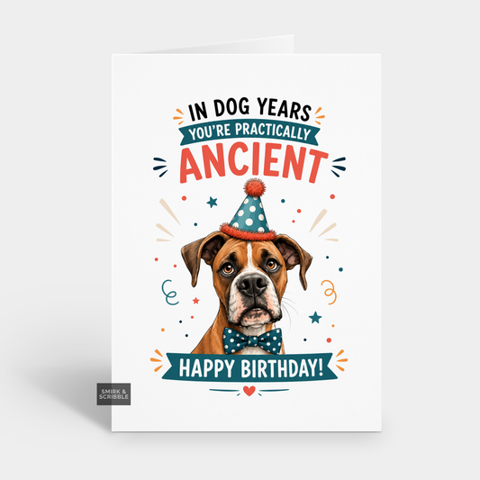 Funny Birthday Card - Dog Years Ancient