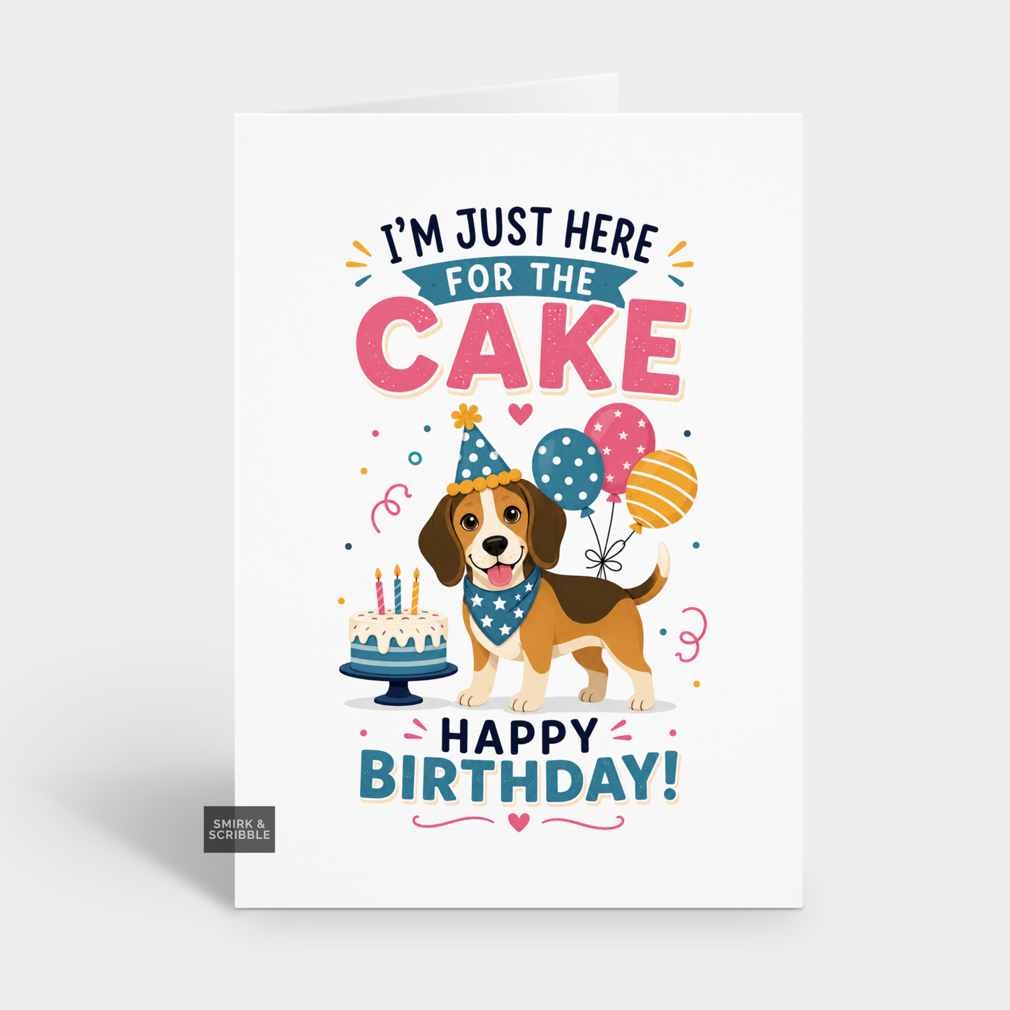 Funny Birthday Card - Here For The Cake