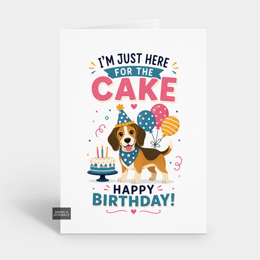 Funny Birthday Card - Here For The Cake