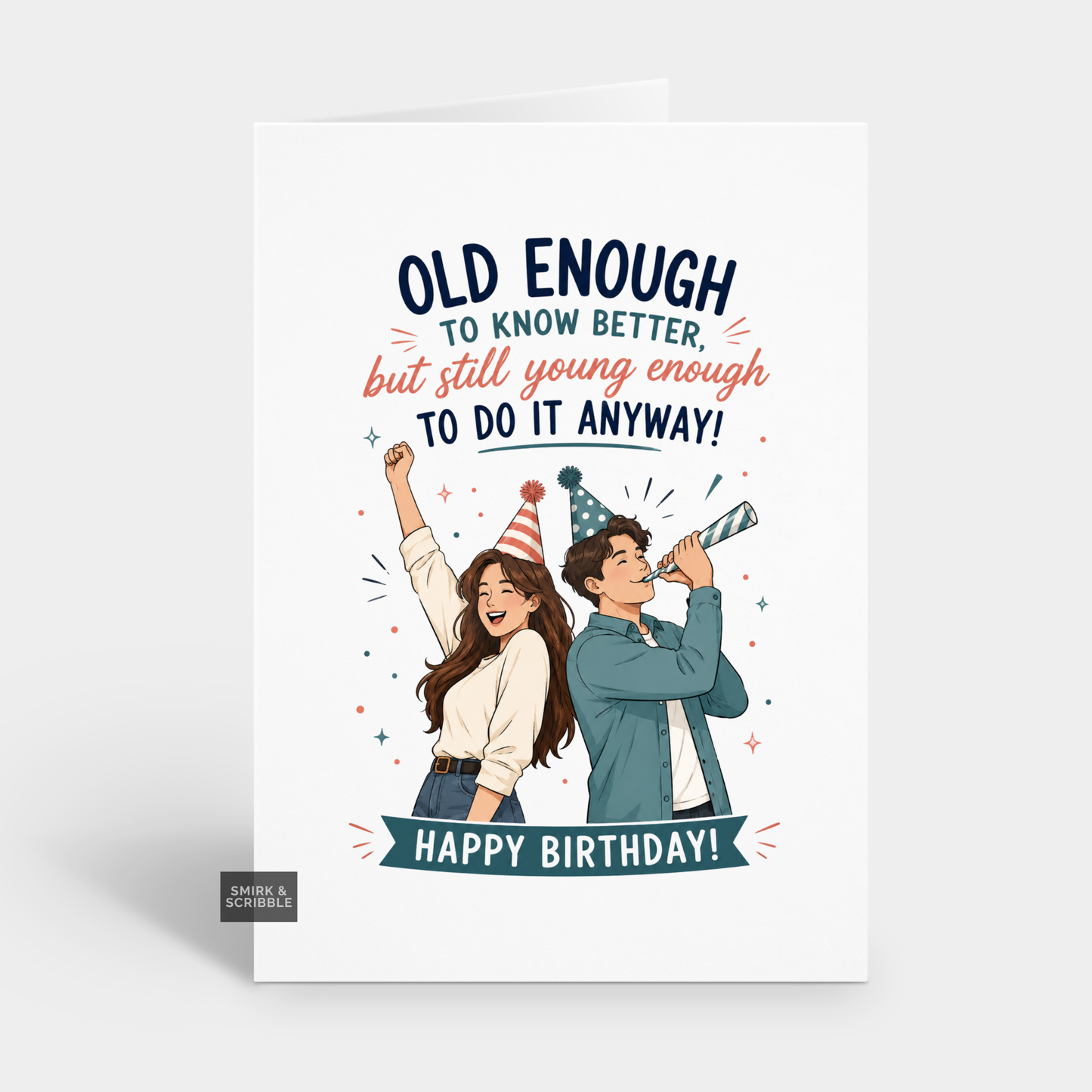Funny Birthday Card - Old Enough Know Better