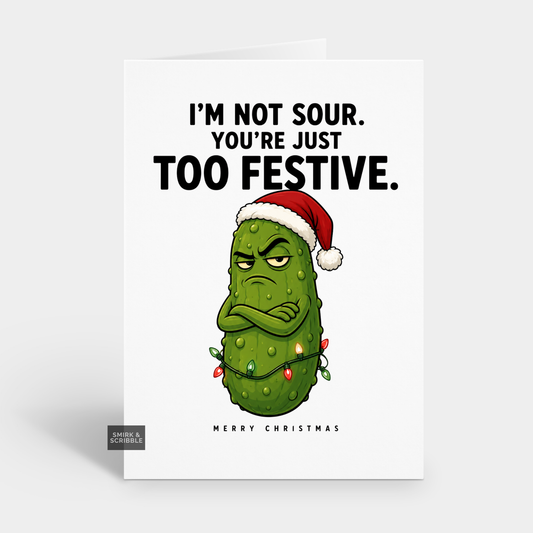 Funny Christmas Card - Festive Sour Pickle