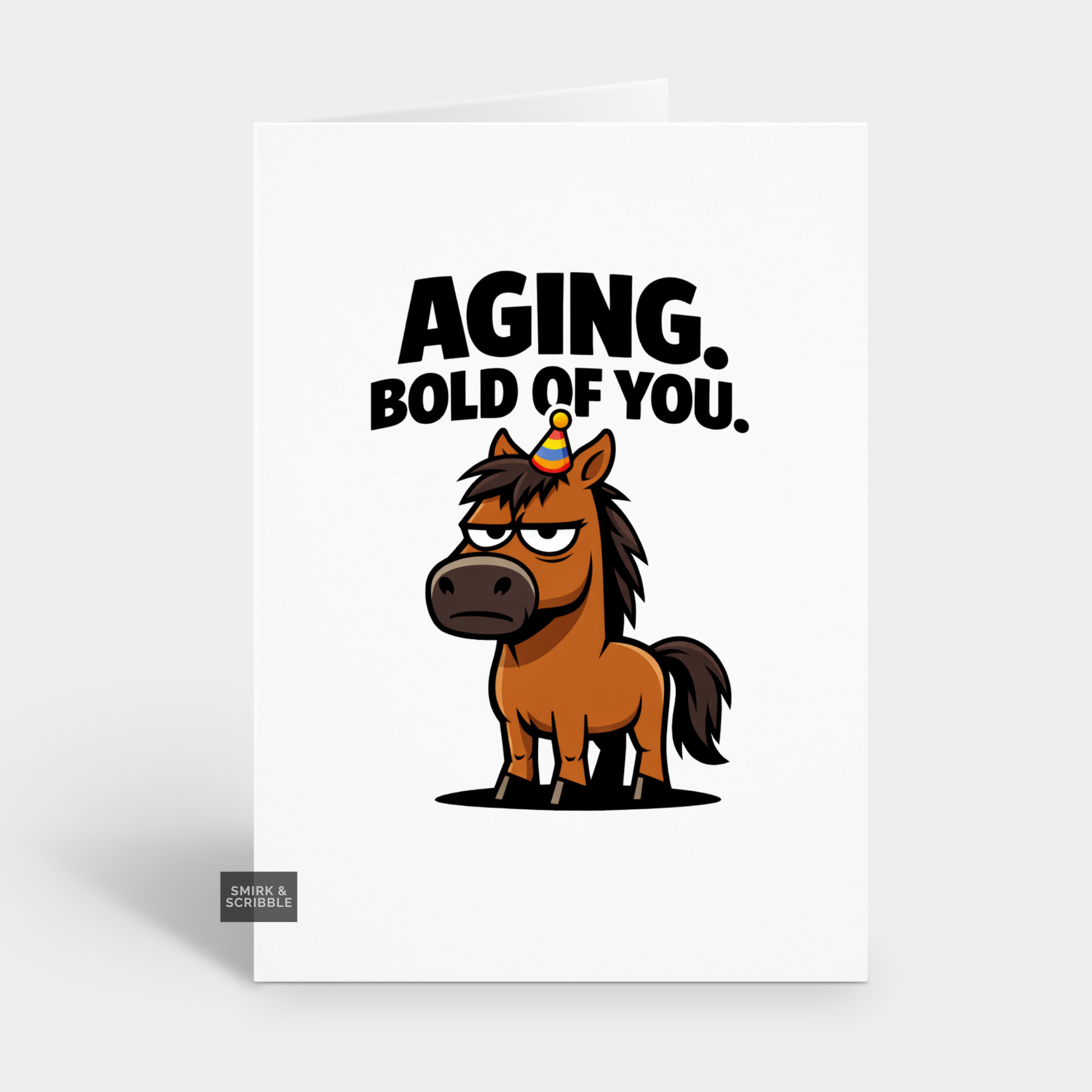 Cartoon horse with a birthday hat and text 'Aging. Bold of you.' on a white background