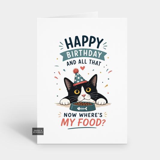 Funny Birthday Card - Wheres My Food Cat