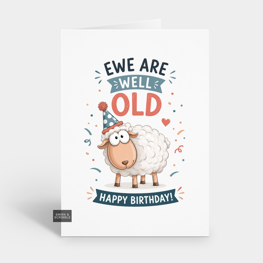 Funny Birthday Card - Ewe Are Well Old