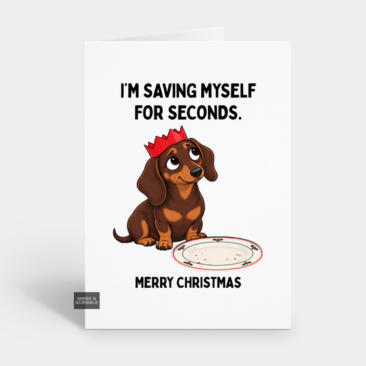 Funny Christmas Card - Seconds Sausage Dog