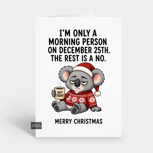 Funny Christmas Card - Morning Person Koala