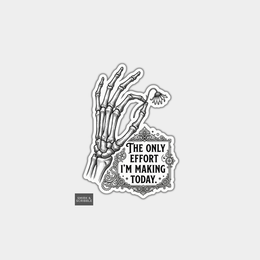 Funny Die Cut Vinyl Sticker - Only Effort