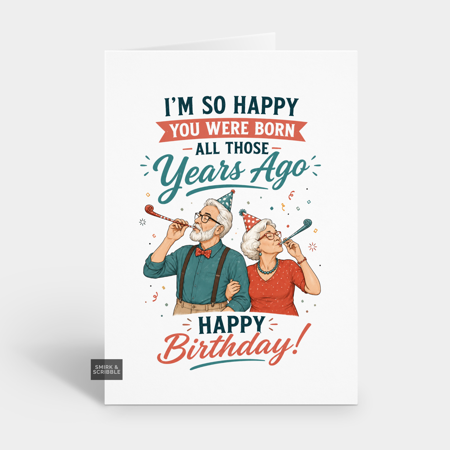 Funny Birthday Card - All Those Years Ago