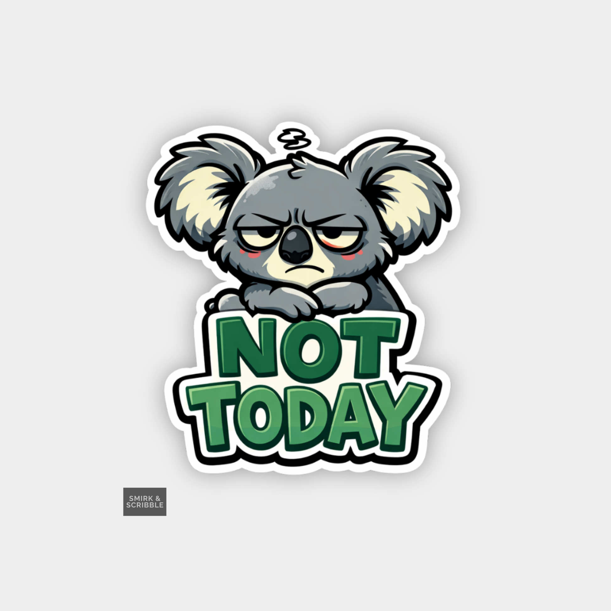 Sticker with a koala and 'Not Today' text on a light gray background
