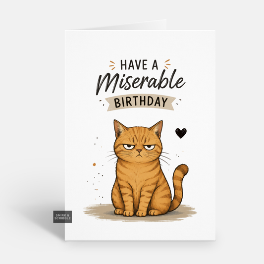 Funny Birthday Card - Miserable Cat