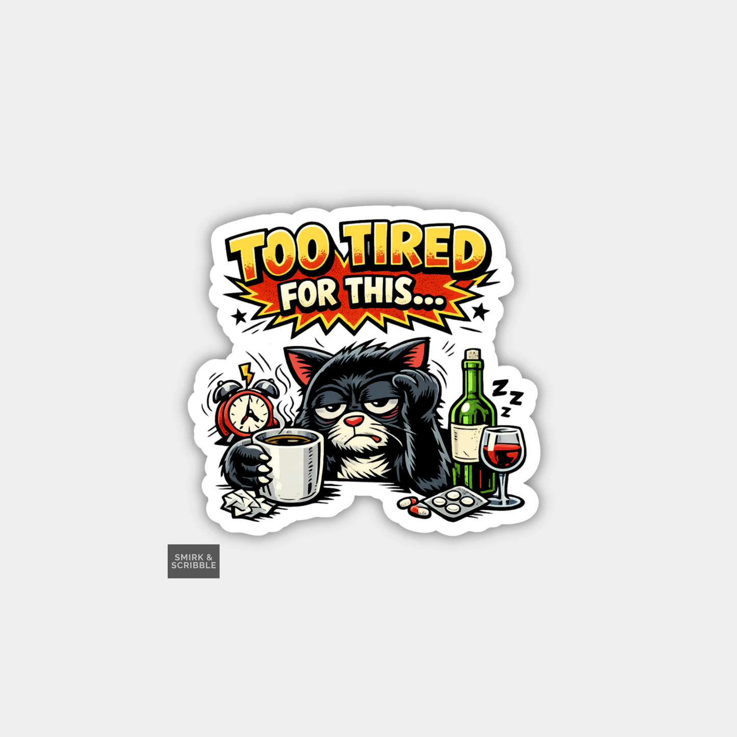 Funny Joke Vinyl Sticker - Too Tired Black Cat