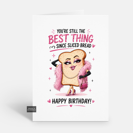 Funny Birthday Card - Since Sliced Bread