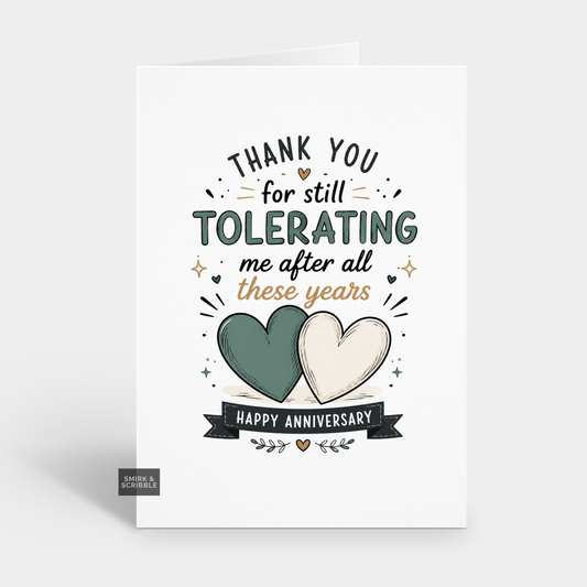 Tolerating Me Anniversary Card