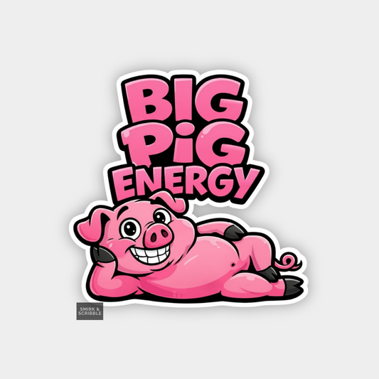 Cartoon pig with 'Big Pig Energy' text on a light gray background