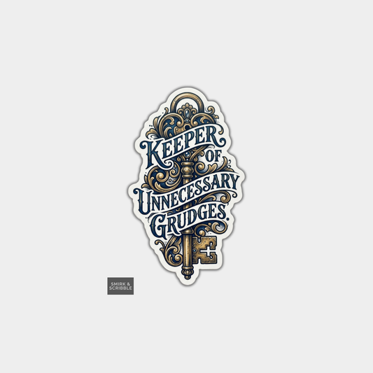Funny Die Cut Vinyl Sticker - Grudges Keeper