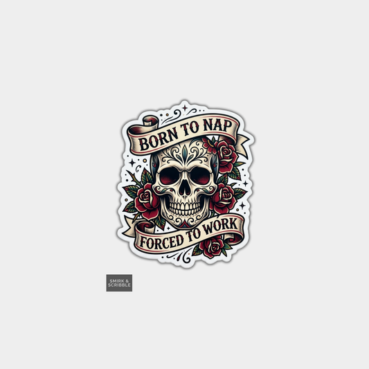Funny Die Cut Vinyl Sticker - Forced To Work