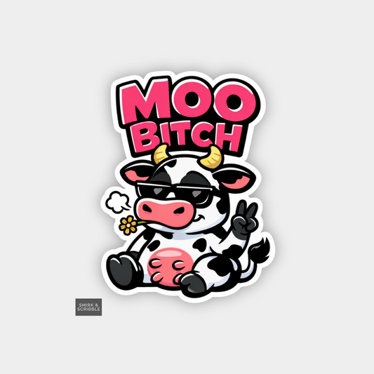 Cartoon cow with sunglasses and 'MOO BITCH' text on a light gray background